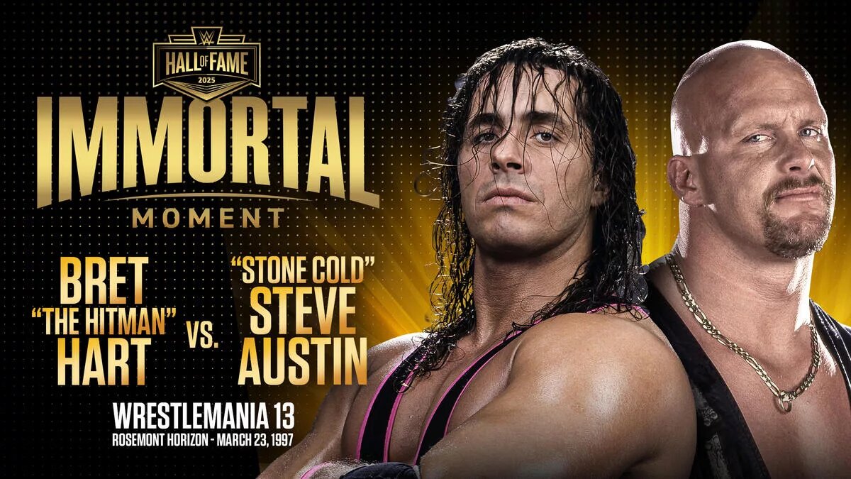 A graphic for the WWE Hall of Fame 2025 "Immortal Moments' category featuring Bret Hart and Steve Austin.